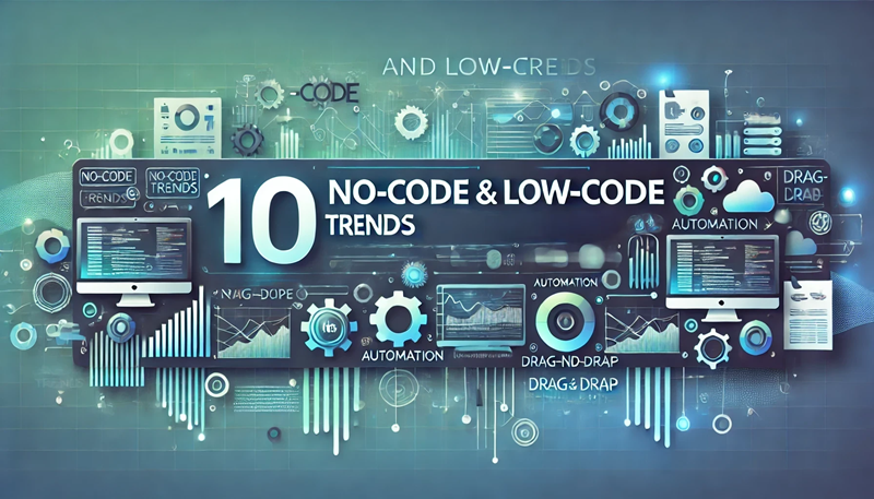 10 No-Code and Low-Code Trends to Look Out For