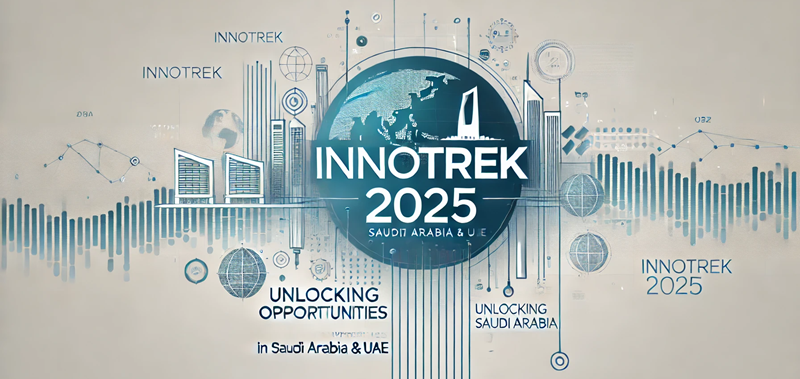 InnoTrek 2025: Unlocking Opportunities in Saudi Arabia & UAE