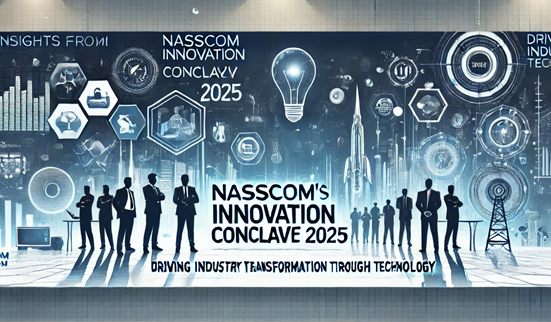 Insights from NASSCOM Innovation Conclave 2025