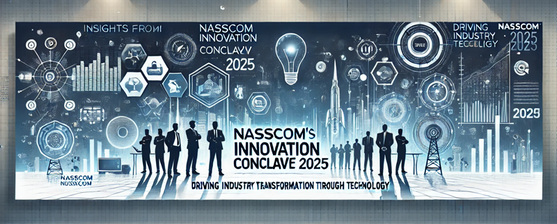 Insights from NASSCOM Innovation Conclave 2025