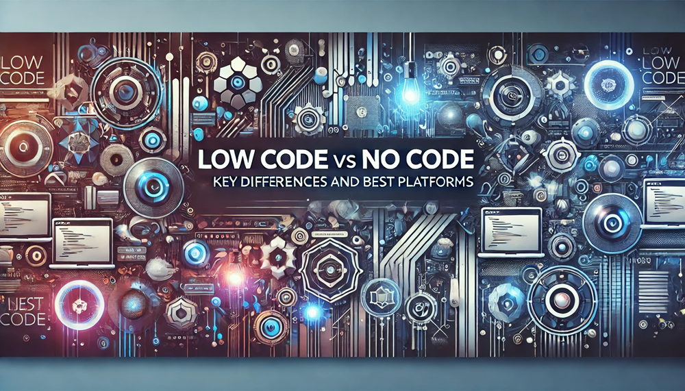 Low Code vs No Code: Key Differences and Best Platforms